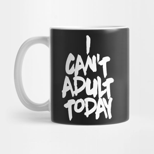 OTE Cant adult today by OwnTheElementsClothing